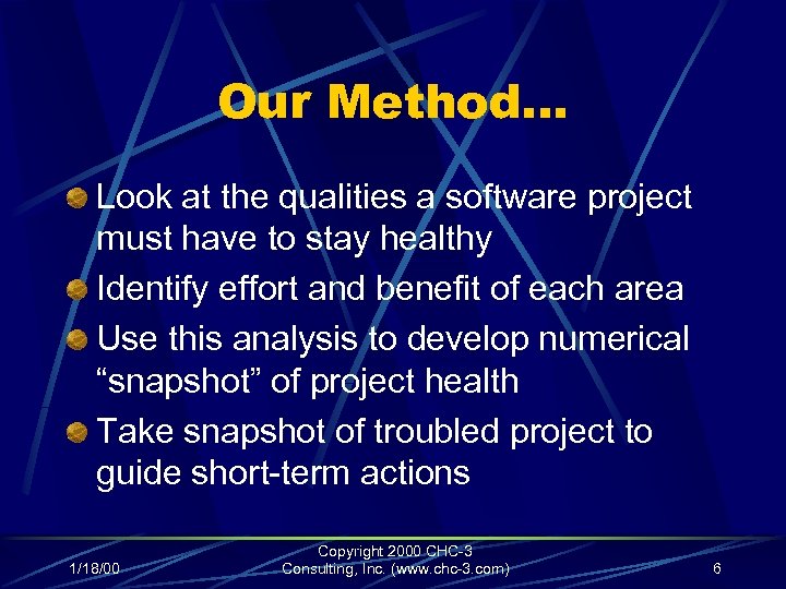 Our Method… Look at the qualities a software project must have to stay healthy