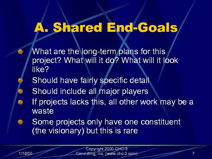 A. Shared End-Goals What are the long-term plans for this project? What will it