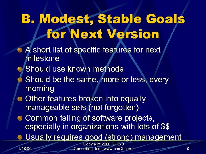 B. Modest, Stable Goals for Next Version A short list of specific features for
