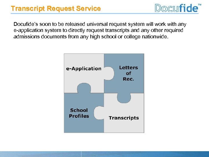 Transcript Request Service Docufide’s soon to be released universal request system will work with