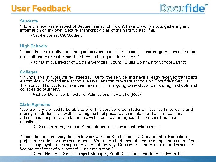 User Feedback Students “I love the no-hassle aspect of Secure Transcript. I didn't have