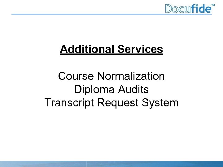 Additional Services Course Normalization Diploma Audits Transcript Request System 