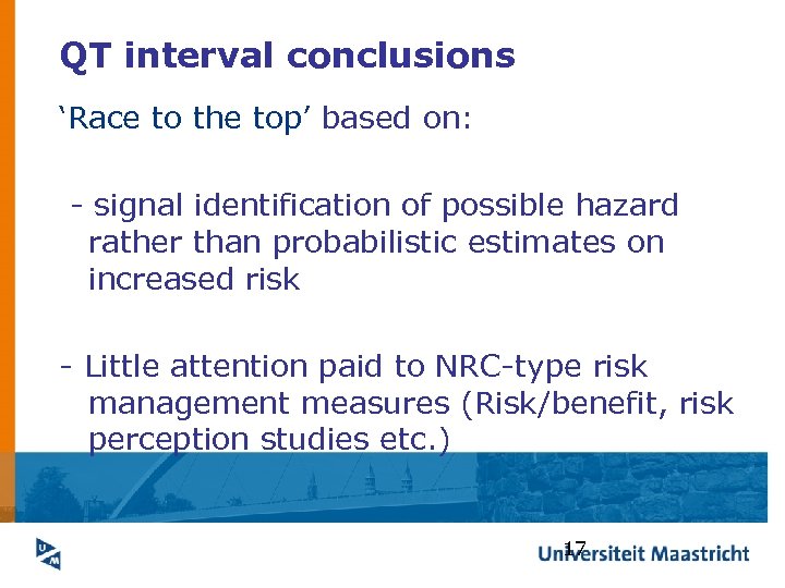 QT interval conclusions ‘Race to the top’ based on: - signal identification of possible