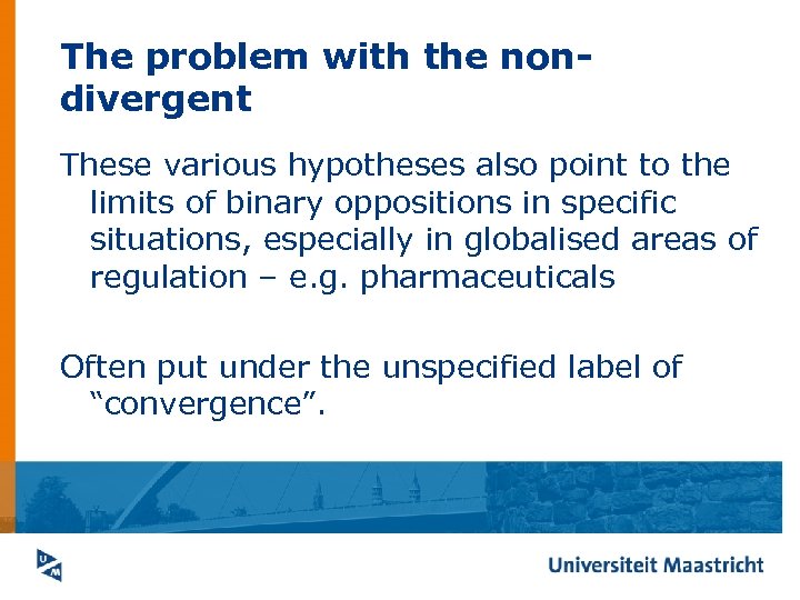 The problem with the nondivergent These various hypotheses also point to the limits of