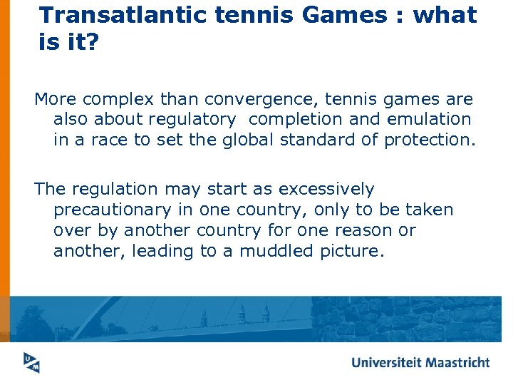 Transatlantic tennis Games : what is it? More complex than convergence, tennis games are