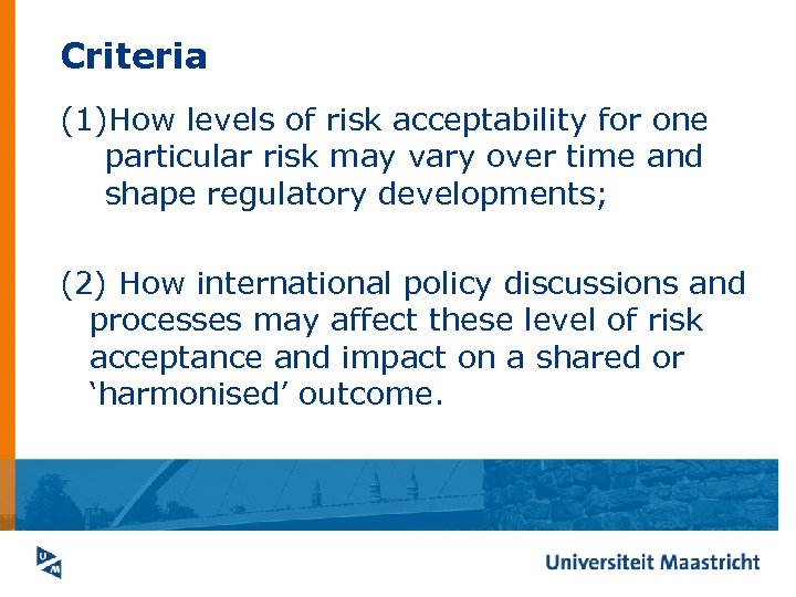 Criteria (1)How levels of risk acceptability for one particular risk may vary over time