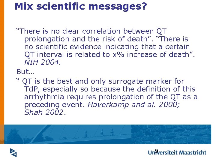 Mix scientific messages? “There is no clear correlation between QT prolongation and the risk