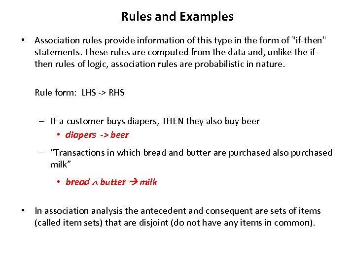 Rules and Examples • Association rules provide information of this type in the form