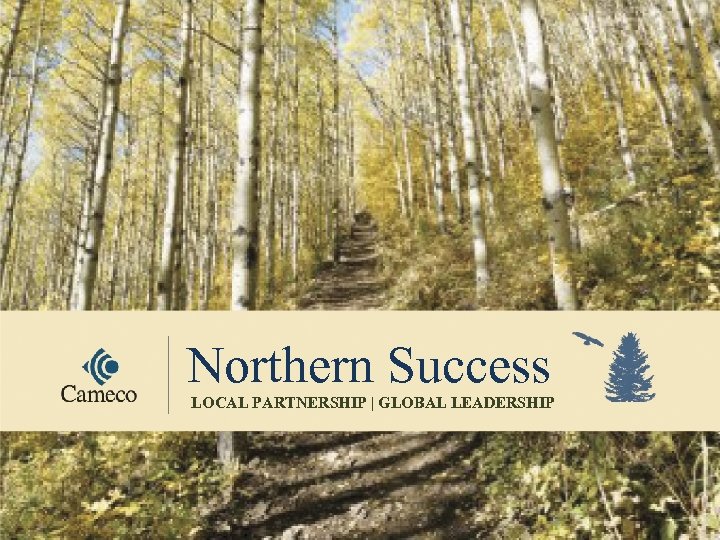Northern Success LOCAL PARTNERSHIP | GLOBAL LEADERSHIP 