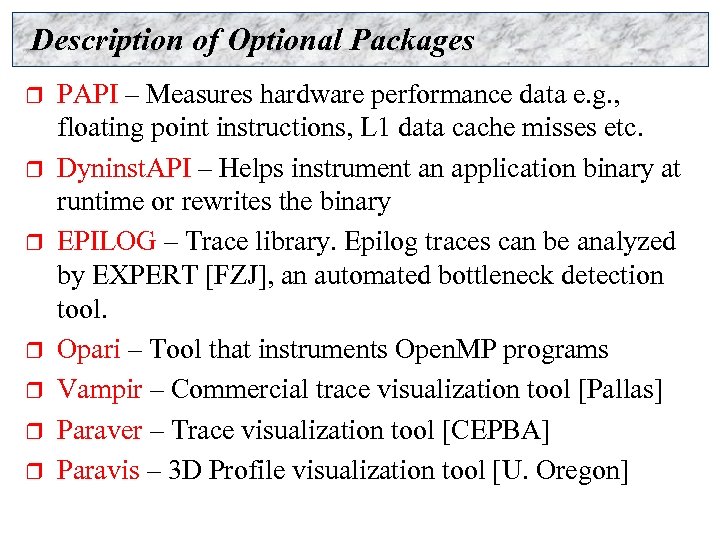 Description of Optional Packages r r r r PAPI – Measures hardware performance data