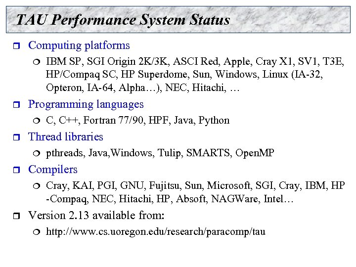 TAU Performance System Status r Computing platforms ¦ r Programming languages ¦ r pthreads,