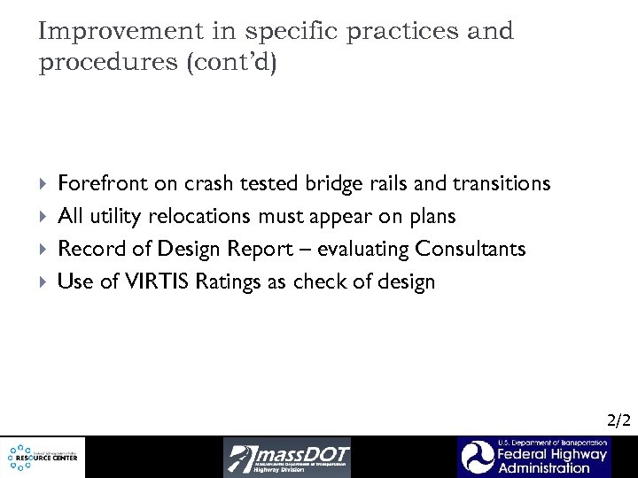 Improvement in specific practices and procedures (cont’d) Forefront on crash tested bridge rails and