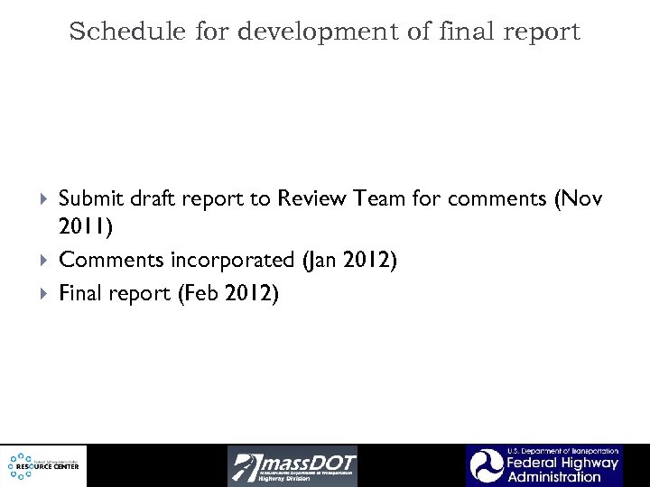 Schedule for development of final report Submit draft report to Review Team for comments