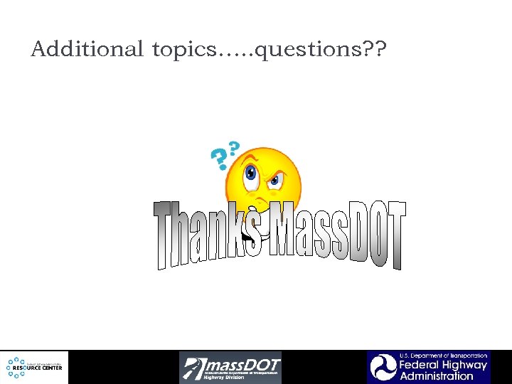 Additional topics…. . questions? ? 