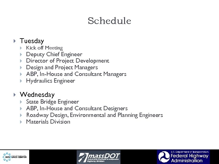 Schedule Tuesday Kick off Meeting Deputy Chief Engineer Director of Project Development Design and