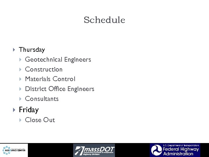 Schedule Thursday Geotechnical Engineers Construction Materials Control District Office Engineers Consultants Friday Close Out