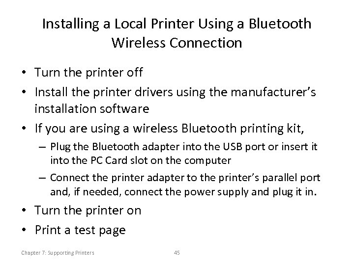 Installing a Local Printer Using a Bluetooth Wireless Connection • Turn the printer off