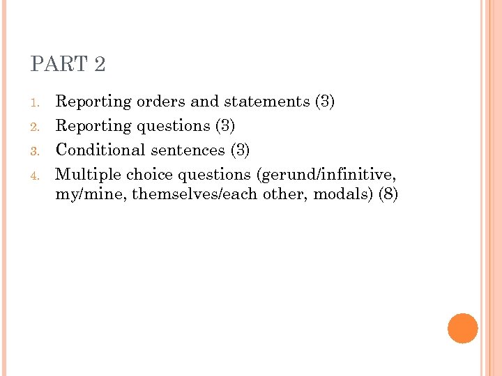 PART 2 1. 2. 3. 4. Reporting orders and statements (3) Reporting questions (3)