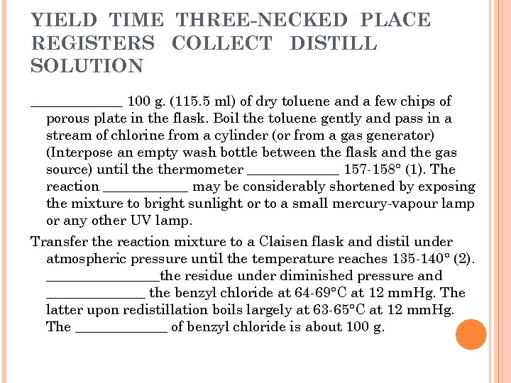 YIELD TIME THREE-NECKED PLACE REGISTERS COLLECT DISTILL SOLUTION _______ 100 g. (115. 5 ml)