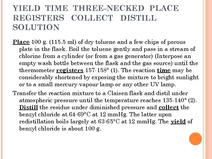 YIELD TIME THREE-NECKED PLACE REGISTERS COLLECT DISTILL SOLUTION Place 100 g. (115. 5 ml)