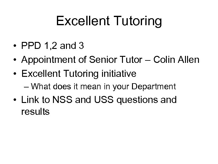 Excellent Tutoring • PPD 1, 2 and 3 • Appointment of Senior Tutor –