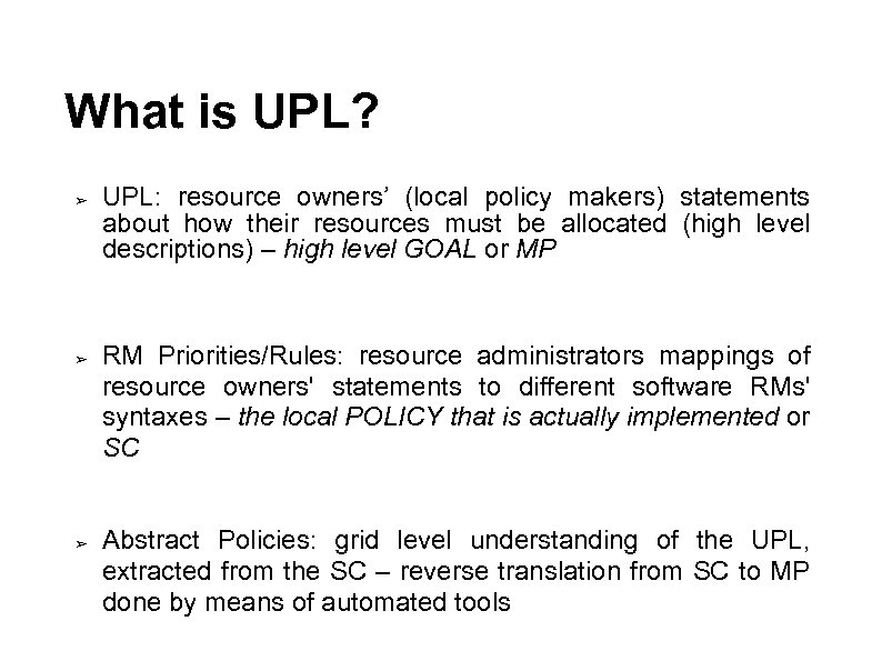 What is UPL? ➢ ➢ ➢ UPL: resource owners’ (local policy makers) statements about