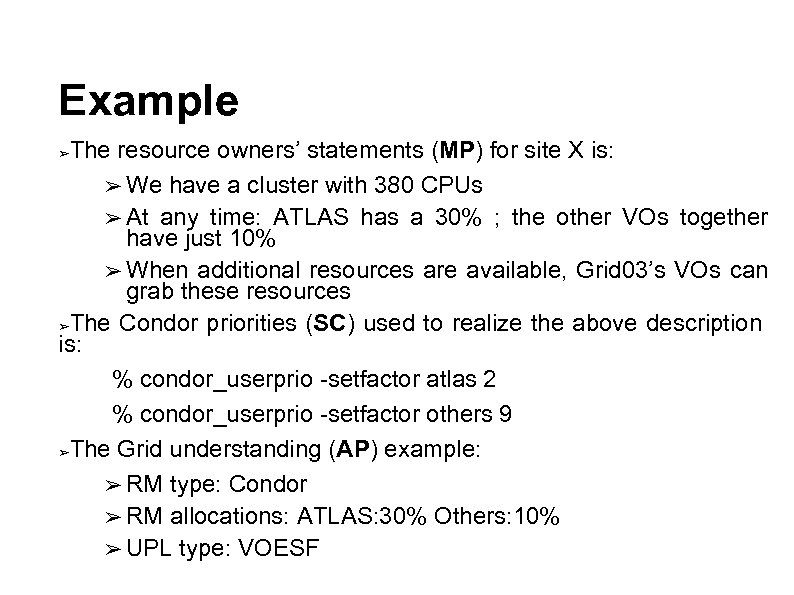 Example The resource owners’ statements (MP) for site X is: ➢ We have a