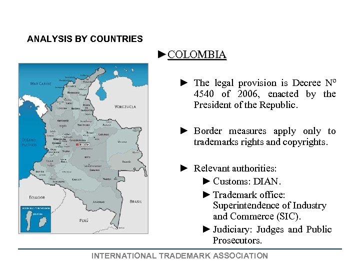 ANALYSIS BY COUNTRIES ►COLOMBIA ► The legal provision is Decree Nº 4540 of 2006,