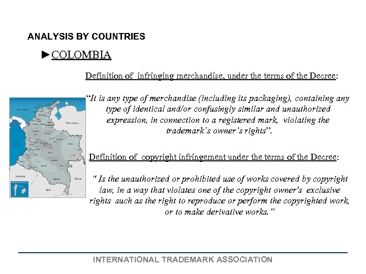 ANALYSIS BY COUNTRIES ►COLOMBIA Definition of infringing merchandise, under the terms of the Decree: