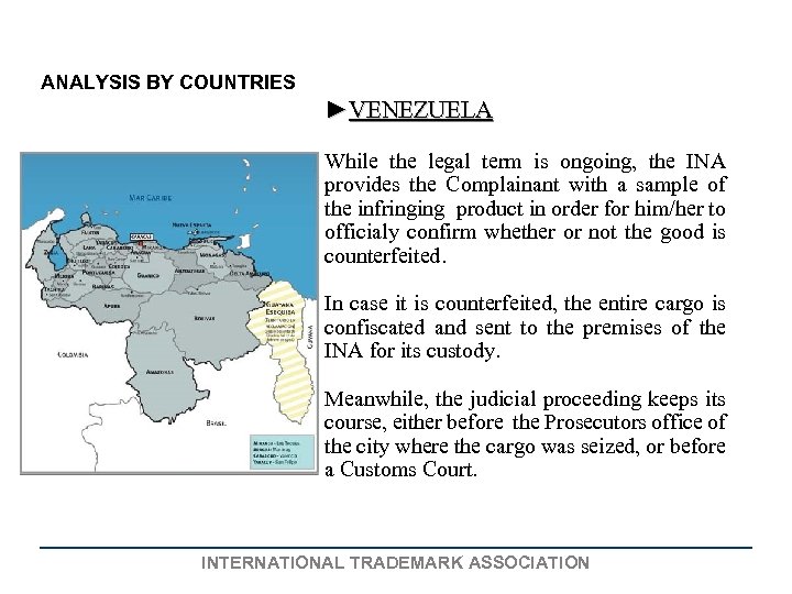 ANALYSIS BY COUNTRIES ►VENEZUELA While the legal term is ongoing, the INA provides the