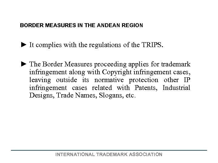 BORDER MEASURES IN THE ANDEAN REGION ► It complies with the regulations of the
