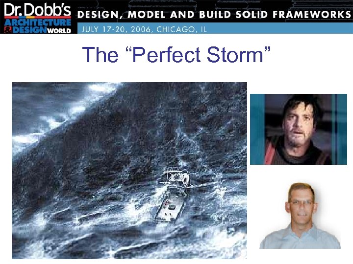The “Perfect Storm” 