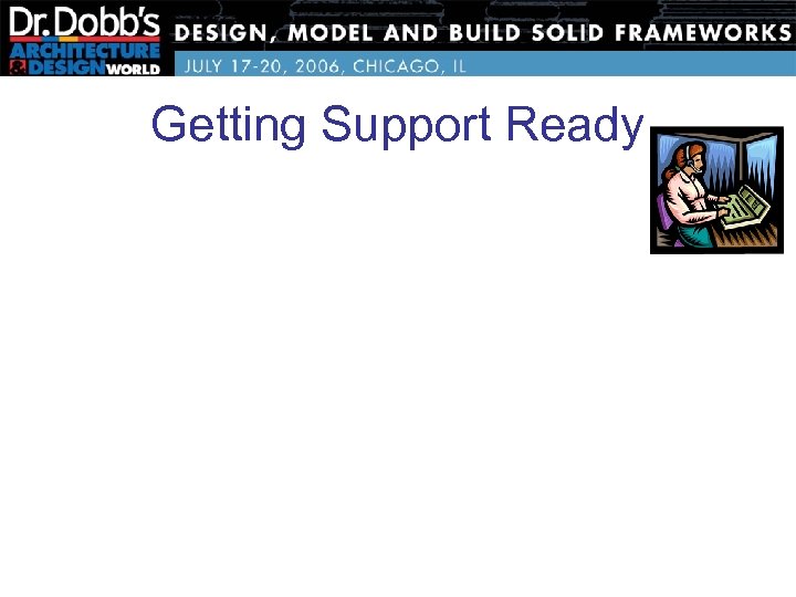 Getting Support Ready 