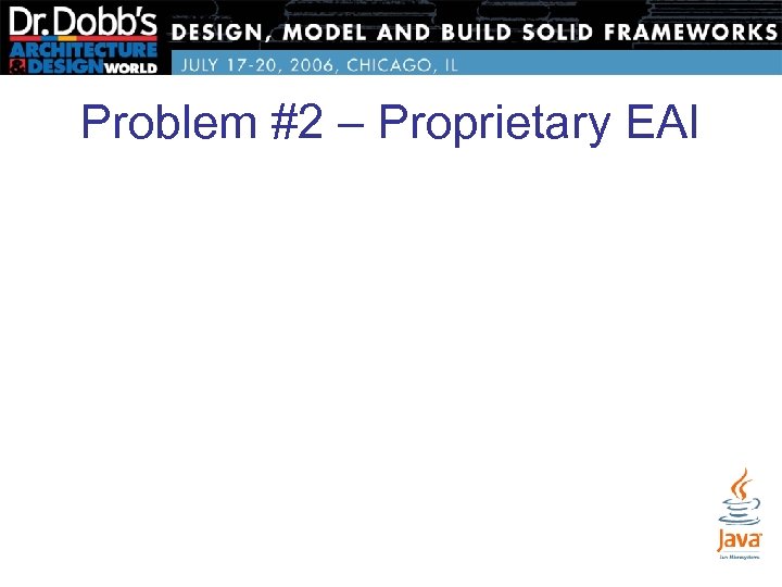 Problem #2 – Proprietary EAI 