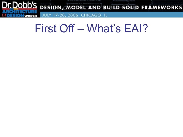 First Off – What’s EAI? 