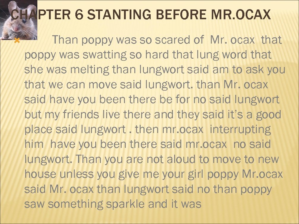 CHAPTER 6 STANTING BEFORE MR. OCAX Than poppy was so scared of Mr. ocax