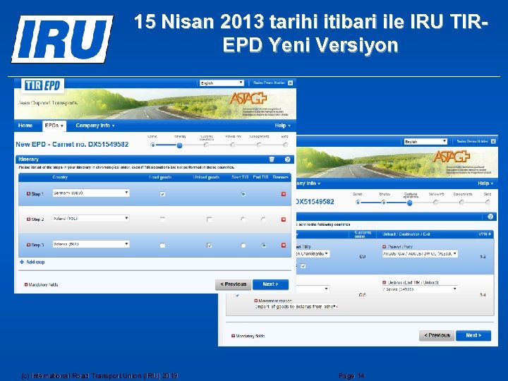15 Nisan 2013 tarihi itibari ile IRU TIREPD Yeni Versiyon (c) International Road Transport