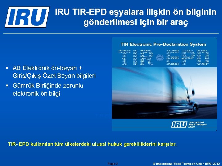 IRU TIR-EPD eşyalara ilişkin ön bilginin gönderilmesi için bir araç § AB Elektronik ön-beyan