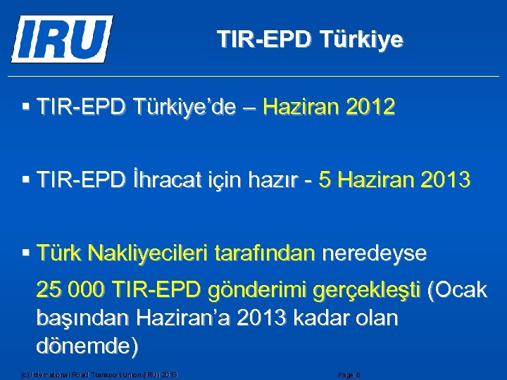 TIR-EPD Türkiye § TIR-EPD Türkiye’de – Haziran 2012 § TIR-EPD İhracat için hazır -