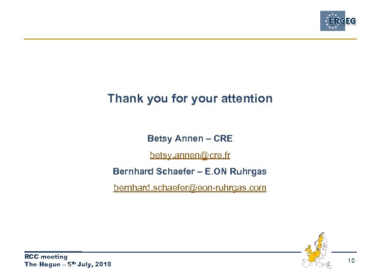 Thank you for your attention Betsy Annen – CRE betsy. annen@cre. fr Bernhard Schaefer