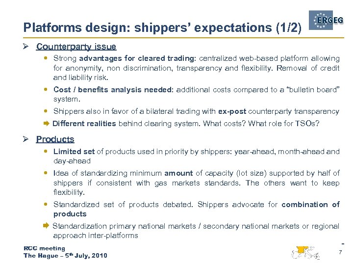 Platforms design: shippers’ expectations (1/2) Ø Counterparty issue Strong advantages for cleared trading: centralized