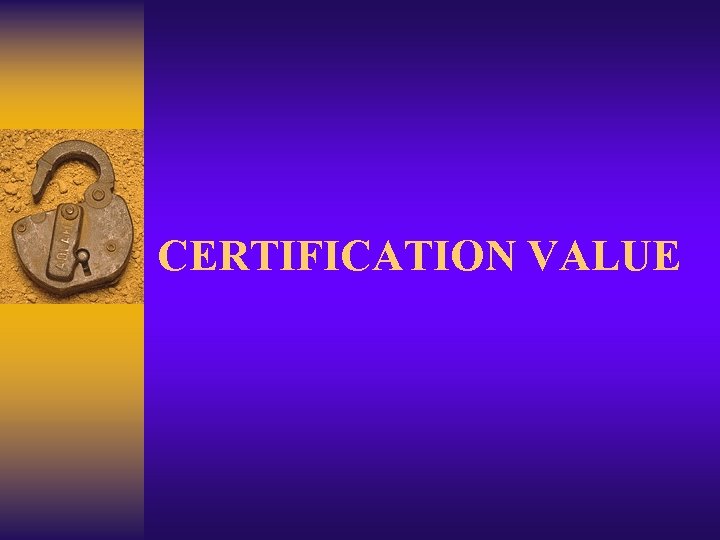 CERTIFICATION VALUE 