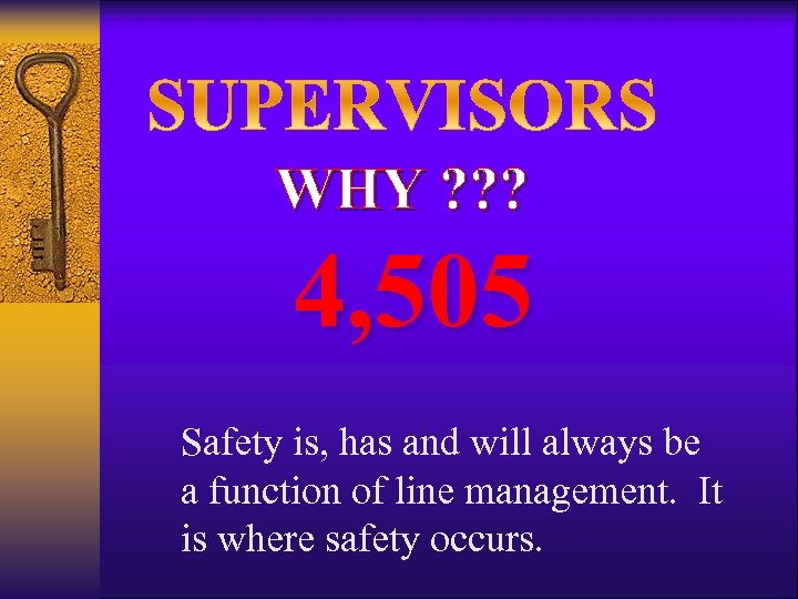 WHY ? ? ? 4, 505 Safety is, has and will always be a