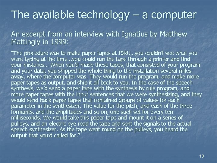 The available technology – a computer An excerpt from an interview with Ignatius by