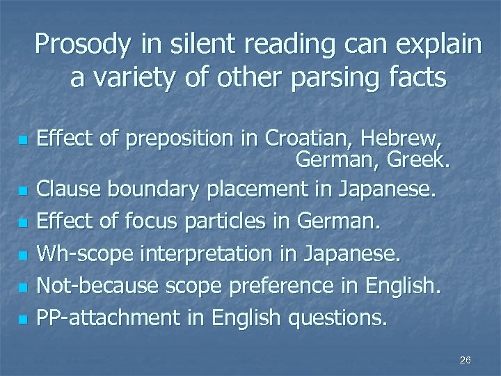 Prosody in silent reading can explain a variety of other parsing facts n n