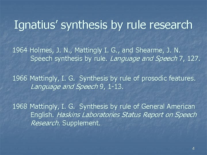 Ignatius’ synthesis by rule research 1964 Holmes, J. N. , Mattingly I. G. ,