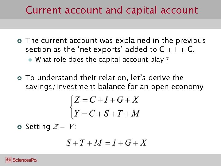 Current account and capital account ¢ The current account was explained in the previous