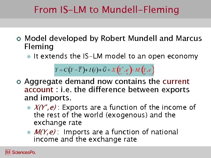 From IS-LM to Mundell-Fleming ¢ Model developed by Robert Mundell and Marcus Fleming l