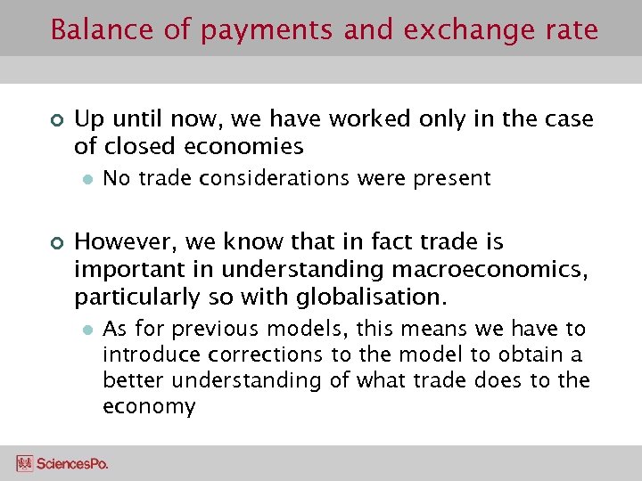 Balance of payments and exchange rate ¢ Up until now, we have worked only