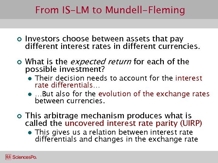 From IS-LM to Mundell-Fleming ¢ ¢ Investors choose between assets that pay different interest